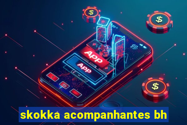 skokka acompanhantes bh